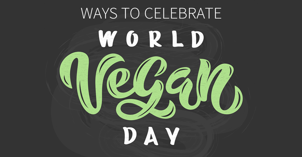 How to Celebrate World Vegan Day