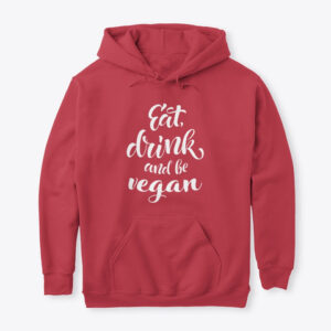 eat drink & be vegan hoodie