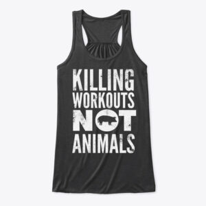 killing workouts not animals tank top