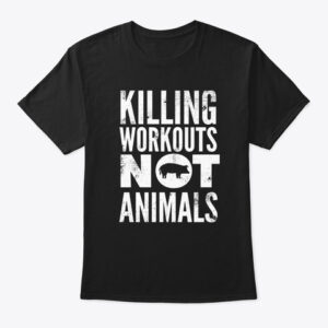 killing workouts not animals